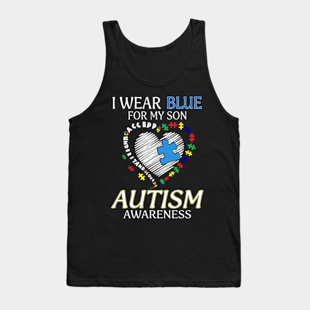 I Wear Blue For My Son Autism Awareness Accept Understand Love Shirt Tank Top by Kelley Clothing